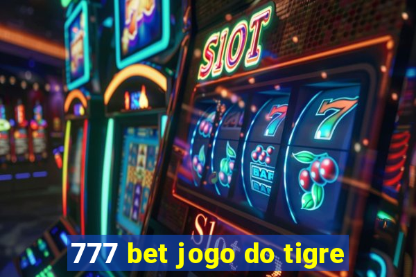 777 bet jogo do tigre